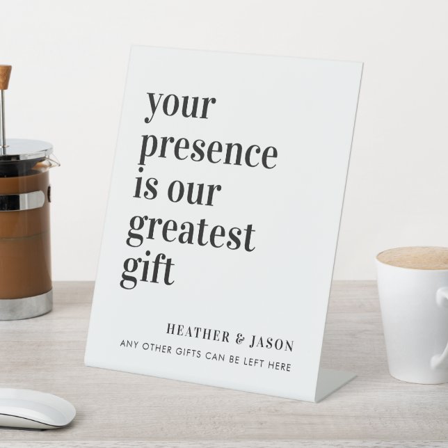 Modern Your Presence Is Our Greatest Gift Table Pedestal Sign (In SItu)