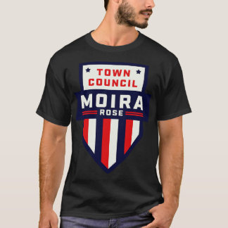 Moira Rose for Town Council T-Shirt