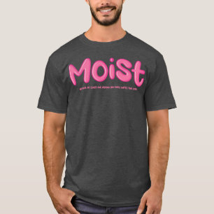 Moist Dirty Mind T-Shirt