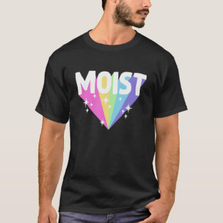 Moist Meme Offensive Weird Cool Hilarious Humorou T-Shirt