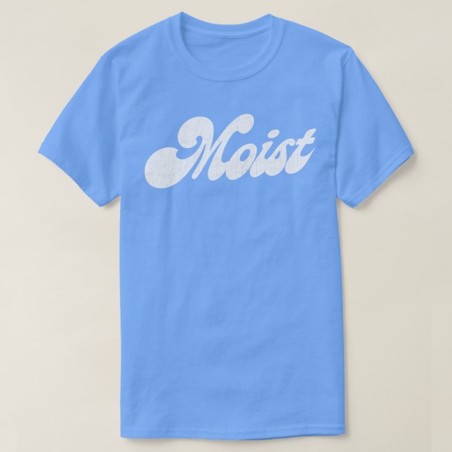 Moist T-Shirt (Design Front)