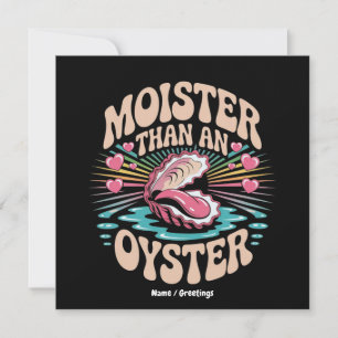 Moister Than An Oyster Funny Inappropriate Adult  Invitation
