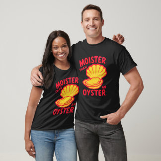Moister Than An Oyster Shirt, Retro Funny Graphic T-Shirt