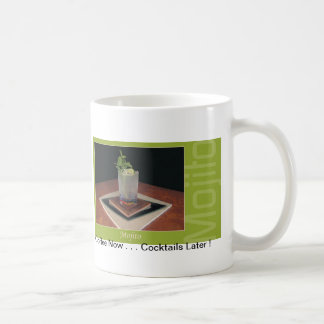 Mojito - Coffee Now . . . Cocktails Later ! Mug