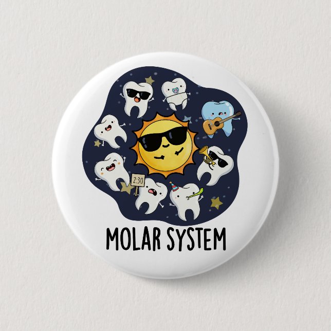 Molar System Funny Dental Astronomy Pun  6 Cm Round Badge (Front)