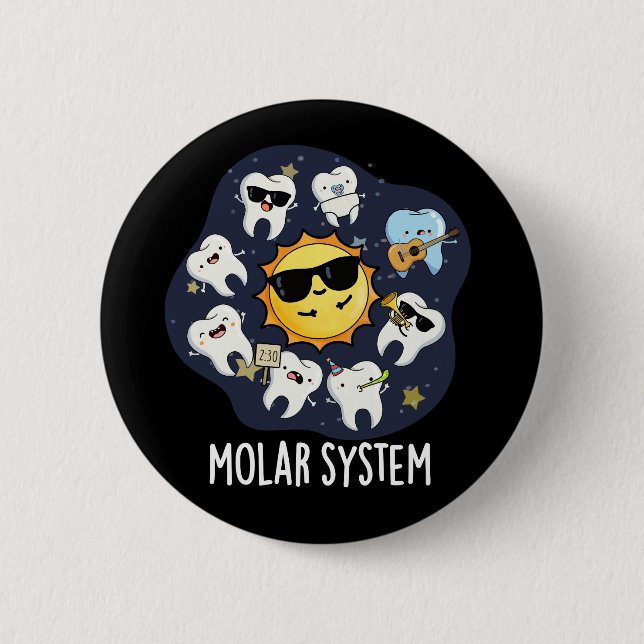 Molar System Funny Dental Astronomy Pun Dark BG 6 Cm Round Badge (Front)
