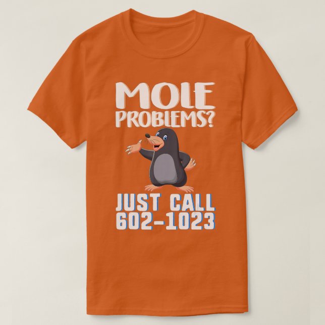 Mole Day Mole Problems Just Call Avogadros Number  T-Shirt (Design Front)