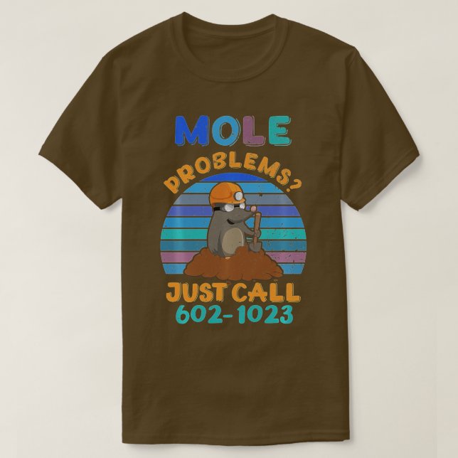 Mole Day Mole Problems Just Call Avogadros Number  T-Shirt (Design Front)
