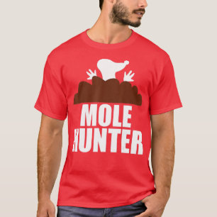 Mole Hunter Funny Garden Hunting T-Shirt