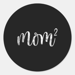 Mom2 Mum Squared Mother Of Two Twins Mama Gifts Mo Classic Round Sticker