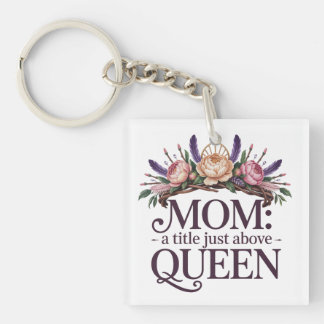 Mom A Title Just Above Queen Key Ring