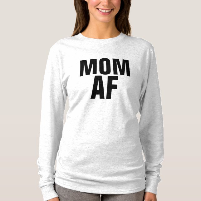 MOM AF T-shirts Funny Tees (Front)