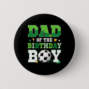 Mom And Dad Of The Birthday Boy Soccer Birthday Fa 6 Cm Round Badge