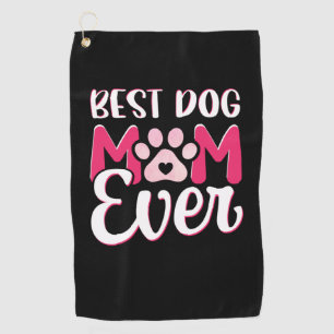 Mom Art Best Dog Mom Ever Golf Towel