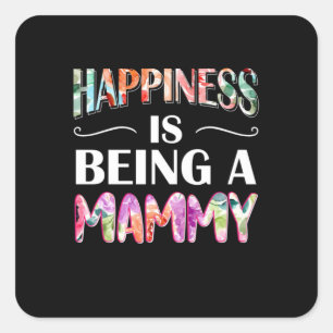 Mom Art Happiness Is Being A Mommy Square Sticker