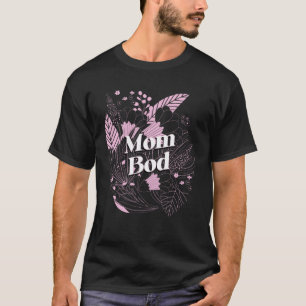 Mom Bod Workout Mother s Day Gym Parents Mommy T-Shirt