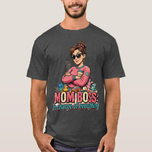 MOM BOSS: In Charge of Everything Funny Mum Tee