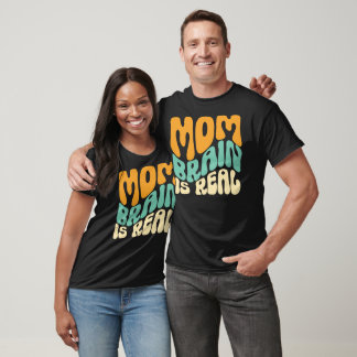 Mom Brain Is Real Funny Retro Motherhood Gift Idea T-Shirt