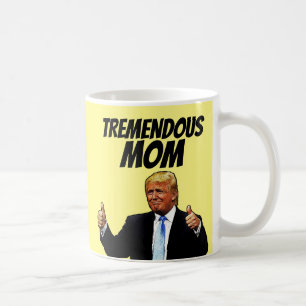 MOM COFFEE MUG, FUNNY DONALD TRUMP MUG