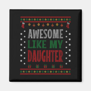 Mom Dad Christmas - Funny Awesome Like My Daughter Magnet