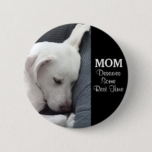 Mom Deserves Some Rest Time Cute White Puppy Dog 6 Cm Round Badge