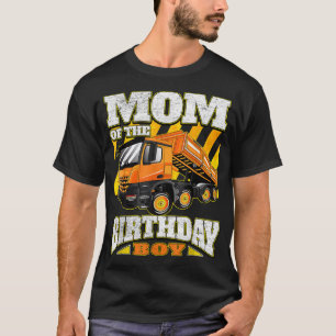 Mom - Dump Truck Birthday T-Shirt