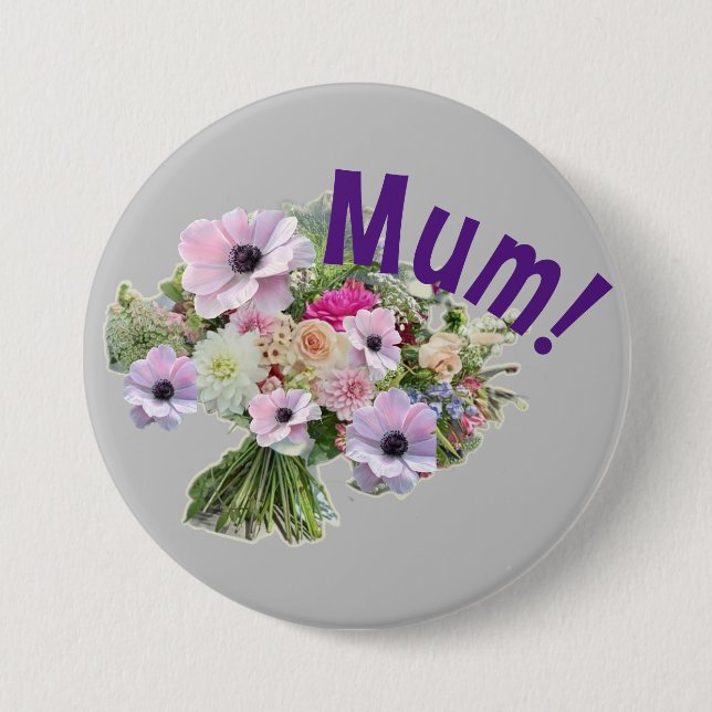 Mom! Flowers 7.5 Cm Round Badge (Front)