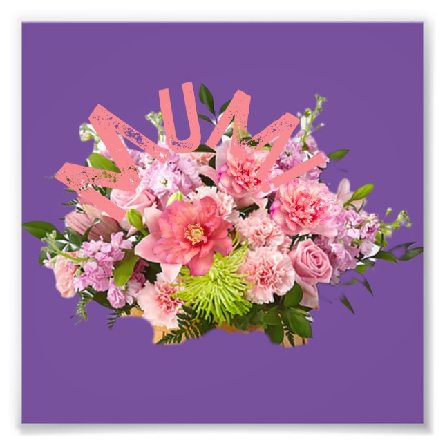 Mom! Flowers Photo Print (Front)