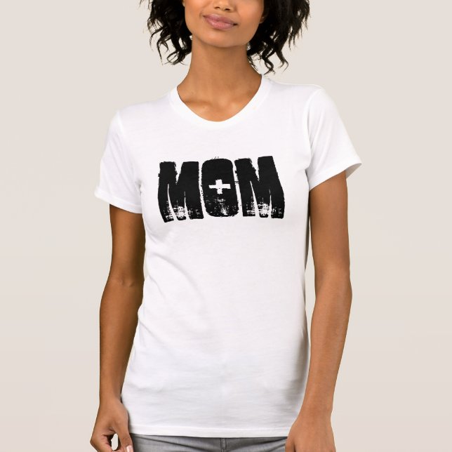 MOM - for us nurses, emts and docs! T-Shirt (Front)