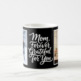 Mom Forever Grateful For You Script 2 Photo Black Coffee Mug