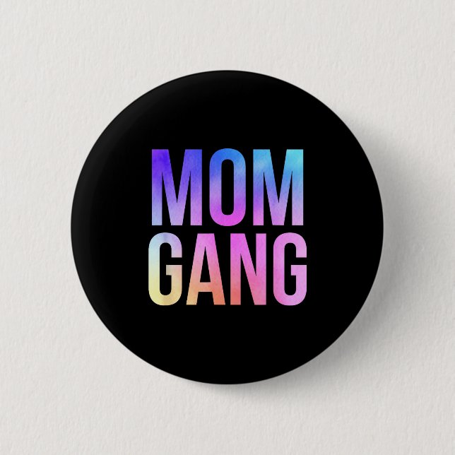 Mom Gang Funny Mom New Mom  6 Cm Round Badge (Front)