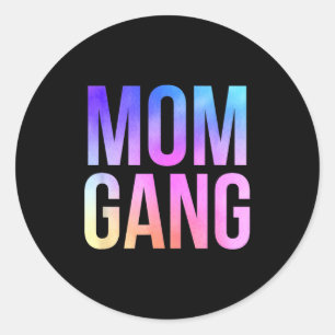 Mom Gang Funny Mom New Mom  Classic Round Sticker