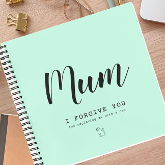 "Mom, I forgive you" funny cat lover's gift  Notebook