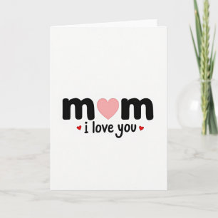 Mom I Love You Heartfelt Message Card