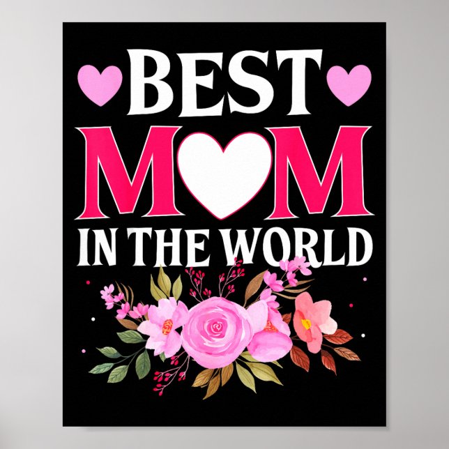 Mom in the world mommy floral mother's day cute mo poster (Front)