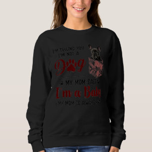 Mom Is Always Right Floral French Bulldog Dog Pock Sweatshirt