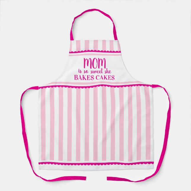 Mom is so sweet she bakes cakes pink candy stripe apron (Front)