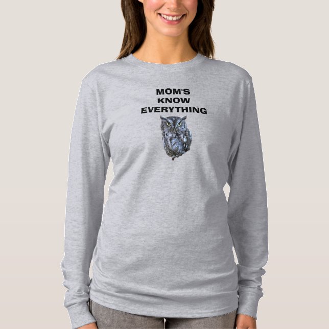 MOM KNOW'S EVERYTHING  T-Shirt (Front)
