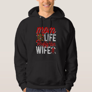 Mom Life Firefighter Wife Funny Firefighting Firew Hoodie
