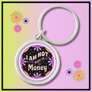 Mom Life Funny Mom Sayings I am Not Made of Money Key Ring