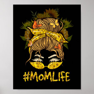 Mom Life Messy Hair Bun Sunflower Women Sunglasses Poster