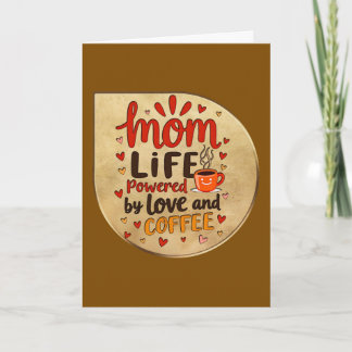 Mom Life Powered by Love and Coffee – Badge Style Card