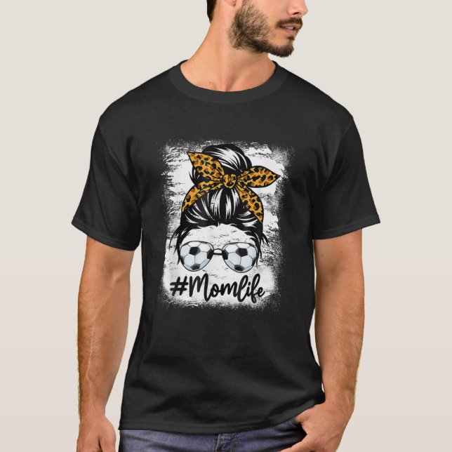 Mom Life Soccer Women Leopard Messy Bun Mother's D T-Shirt (Front)