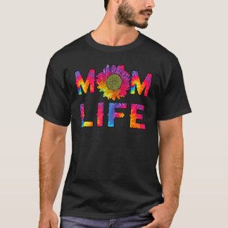 Mom Life  Sunflower Tie Dye Hippie Mommy Mothers D T-Shirt