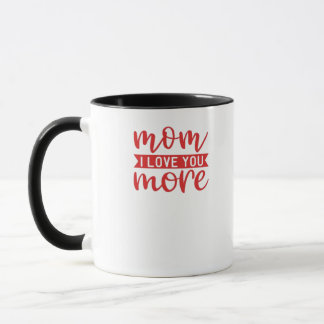 Mom Love You More Sweet Family Quote Mug