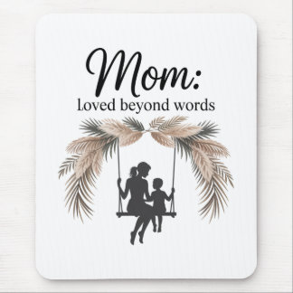 Mom Loved Beyond Words Mouse Pad