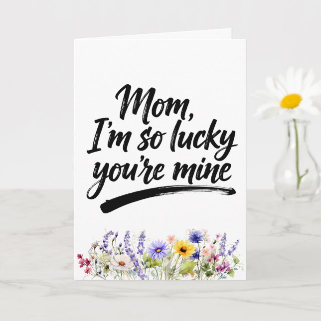 Mom Lucky You are Mine Watercolor Wildflower Card (Small Plant)