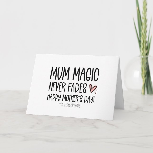 Mom Magic Never Fades Funny Mothers Day Card (Front)