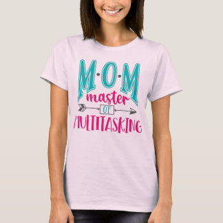 MOM - Master of Multitasking T-Shirt