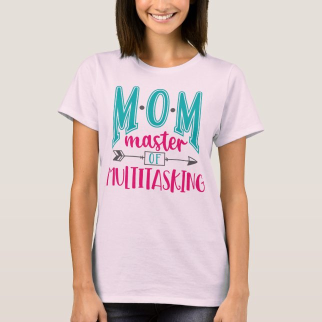 MOM - Master of Multitasking T-Shirt (Front)
